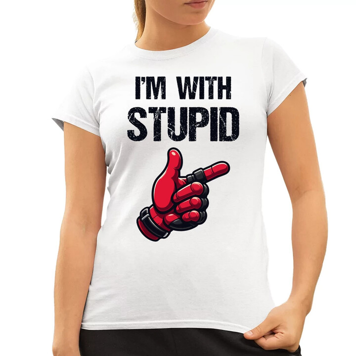 I'm with stupid  - dámské tričko s potiskem