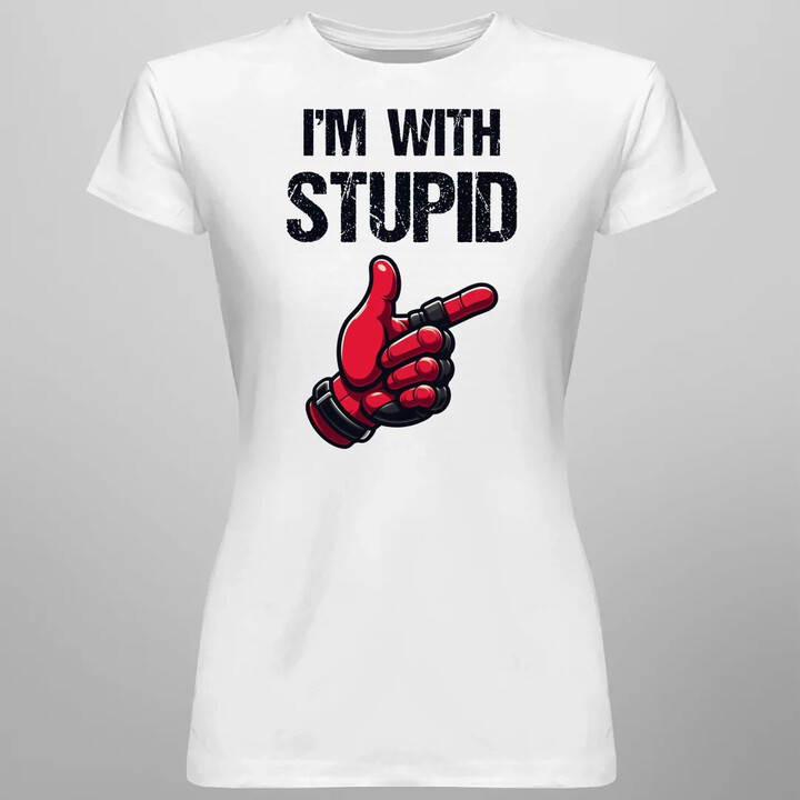 I'm with stupid  - dámské tričko s potiskem