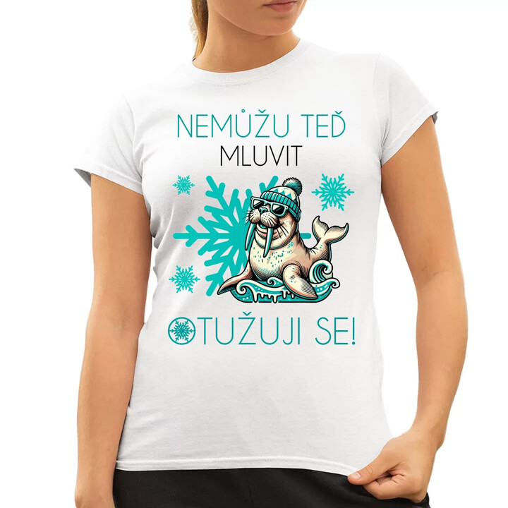 Nemůžu teď mluvit - otužuji se!  - dámské tričko s potiskem