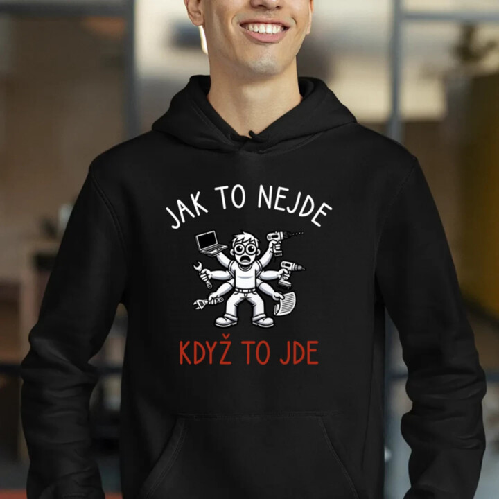 Jak to nejde, když to jde - pánská mikina s potiskem