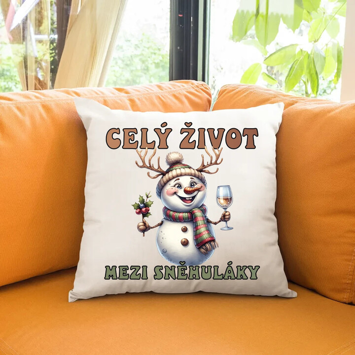Celý život mezi sněhuláky - polštář s potiskem