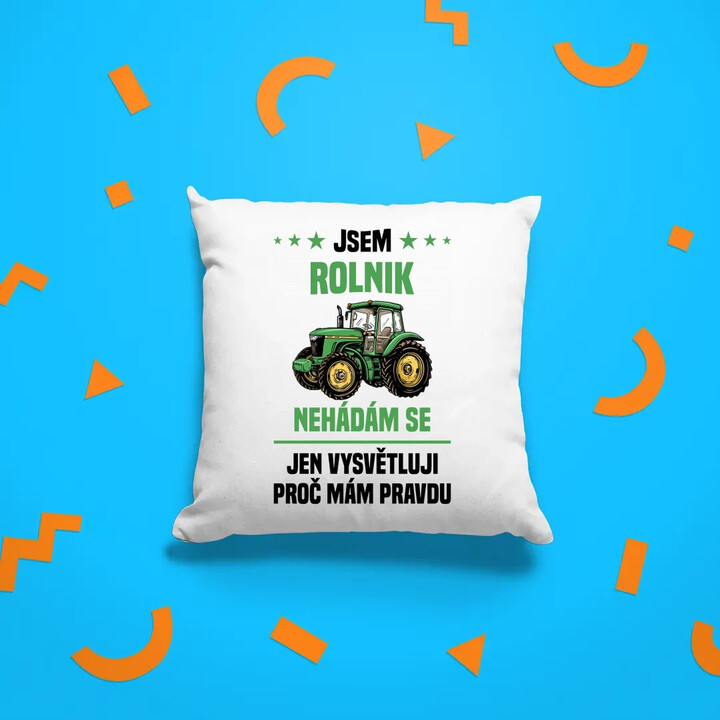 Jsem rolník - nehádám se - polštář s potiskem