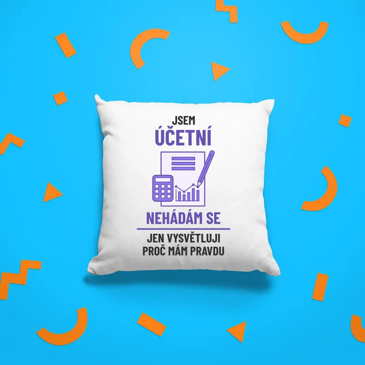 Jsem účetní - nehádám se - polštář s potiskem