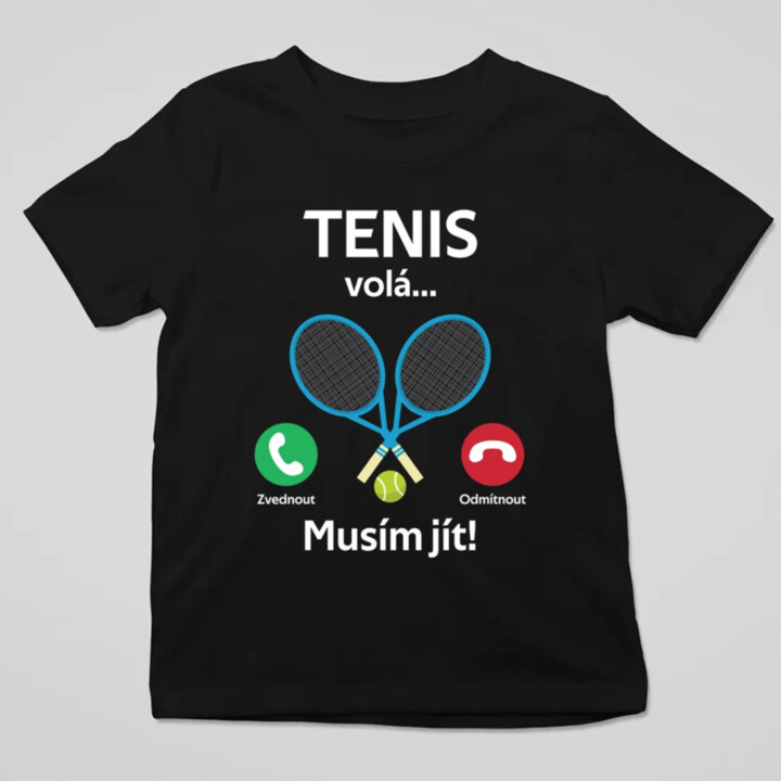 Tenis volá, musím jít - dětské tričko s potiskem