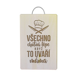 Všechno chutná lépe, když to uvaří máma - kuchyňská prkénka