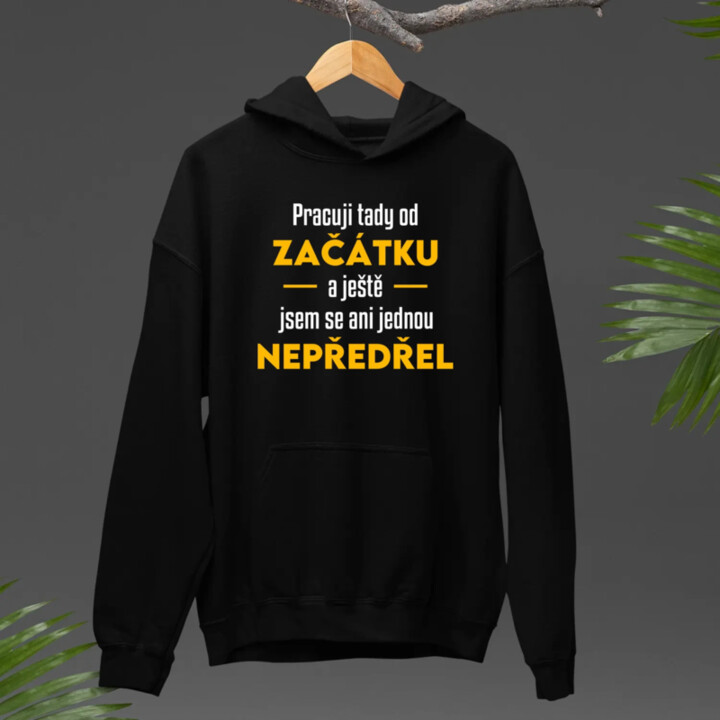 Pracuji tady od začátku - pánská mikina s potiskem