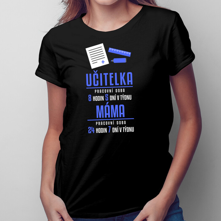Máma učitelka - pracovní doba - dámské tričko s potiskem