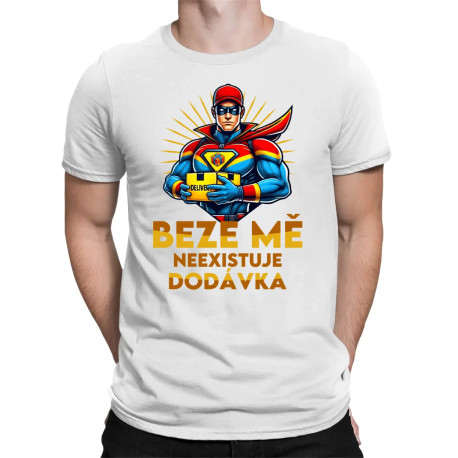 Beze mě neexistuje dodávka - pánské tričko s potiskem