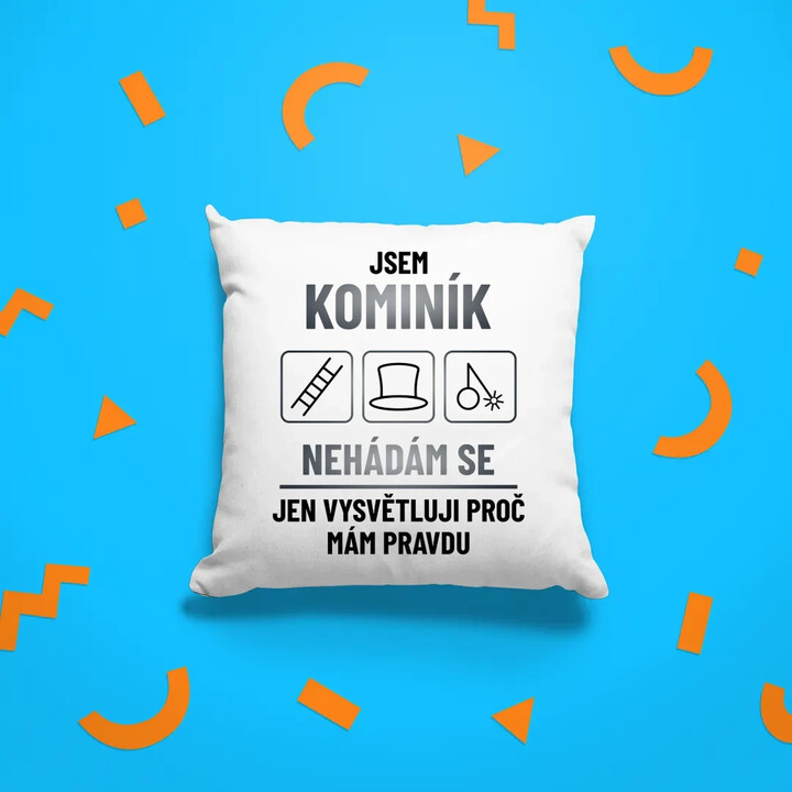Jsem kominík - nehádám se - polštář s potiskem