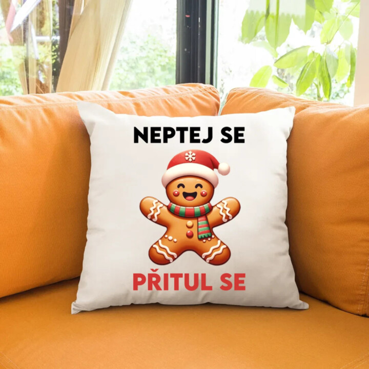 Neptej se, přitul se  - polštář s potiskem
