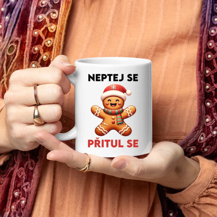 Neptej se, přitul se  - hrnek s potiskem