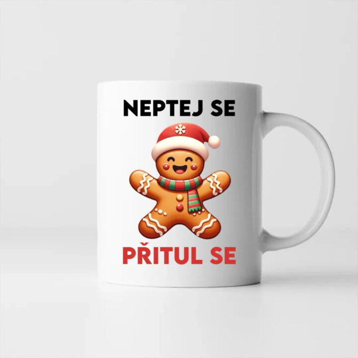 Neptej se, přitul se  - hrnek s potiskem