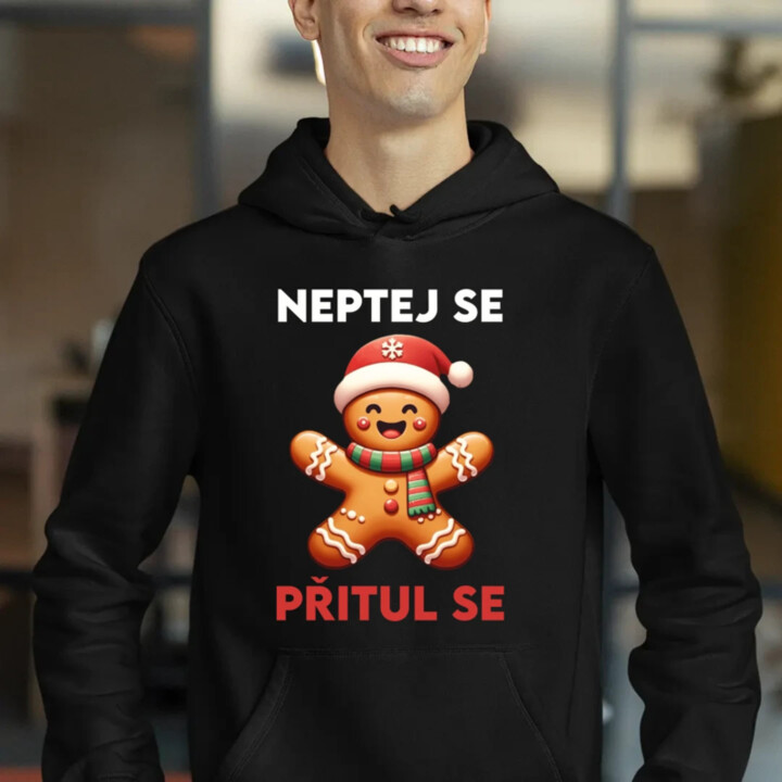 Neptej se, přitul se  - pánská mikina s potiskem