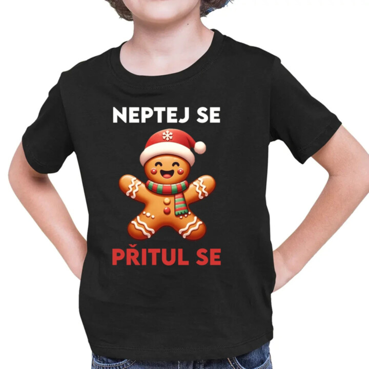 Neptej se, přitul se  - dětské tričko s potiskem