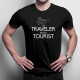 I'm a traveler not a tourist - pánské tričko s potiskem