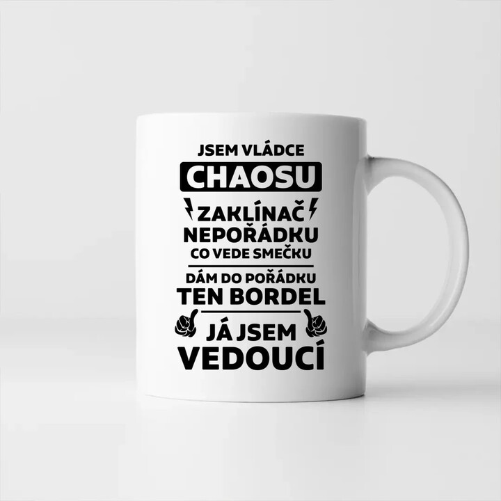 Jsem vládce chaosu  - já jsem vedoucí - hrnek s potiskem