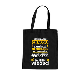 Jsem vládce chaosu  - já jsem vedoucí - taška s potiskem