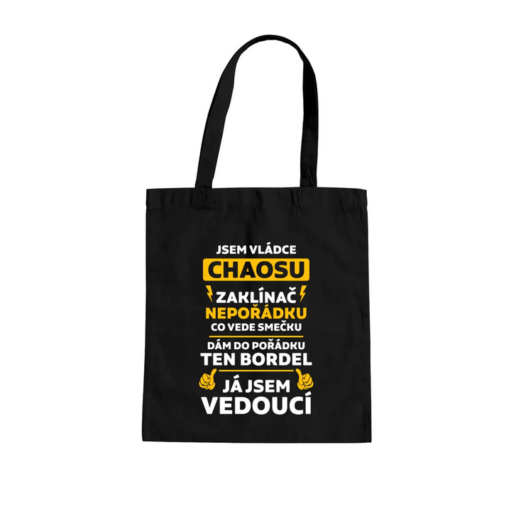 Jsem vládce chaosu  - já jsem vedoucí - taška s potiskem