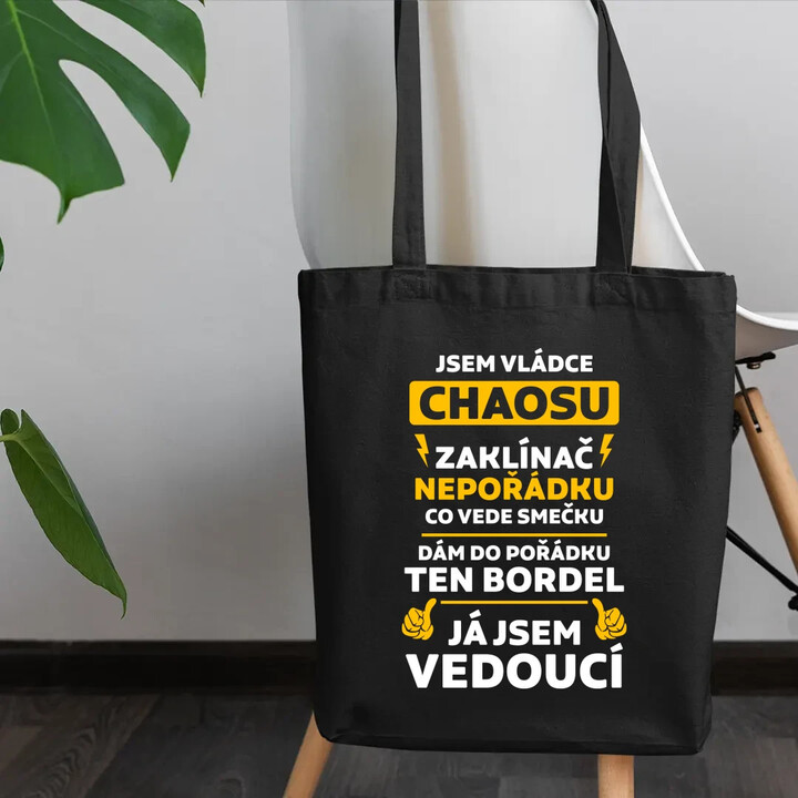 Jsem vládce chaosu  - já jsem vedoucí - taška s potiskem
