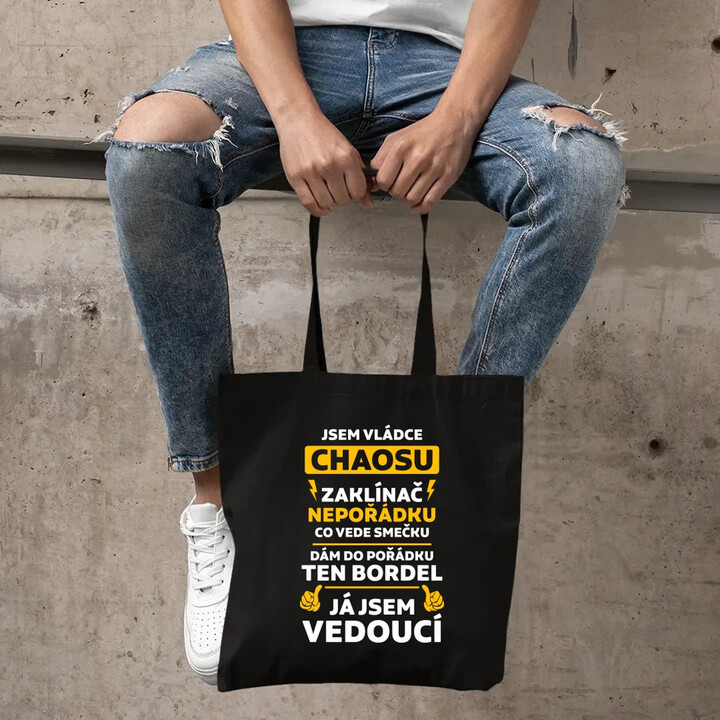 Jsem vládce chaosu  - já jsem vedoucí - taška s potiskem