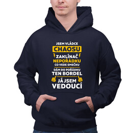 Jsem vládce chaosu  - já jsem vedoucí - pánská mikina s potiskem