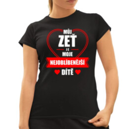 Můj zeť je moje nejoblíbenější dítě  - dámské tričko s potiskem