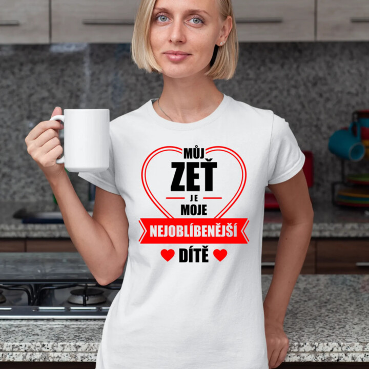 Můj zeť je moje nejoblíbenější dítě  - dámské tričko s potiskem