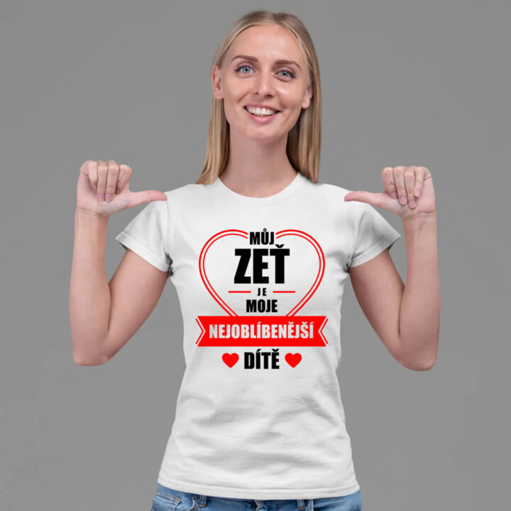 Můj zeť je moje nejoblíbenější dítě  - dámské tričko s potiskem