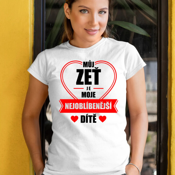 Můj zeť je moje nejoblíbenější dítě  - dámské tričko s potiskem