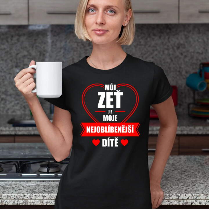 Můj zeť je moje nejoblíbenější dítě  - dámské tričko s potiskem