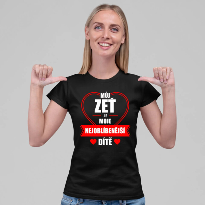 Můj zeť je moje nejoblíbenější dítě  - dámské tričko s potiskem