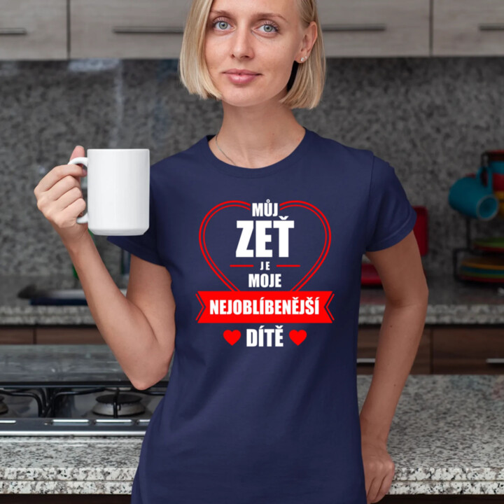 Můj zeť je moje nejoblíbenější dítě  - dámské tričko s potiskem
