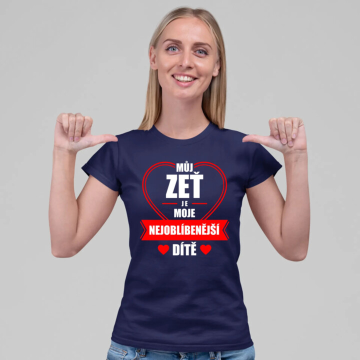 Můj zeť je moje nejoblíbenější dítě  - dámské tričko s potiskem