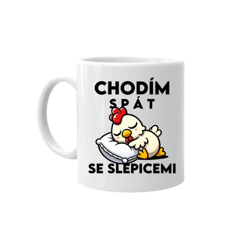 Chodím spát se slepicemi - hrnek s potiskem