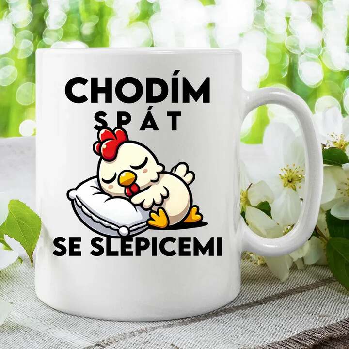 Chodím spát se slepicemi - hrnek s potiskem