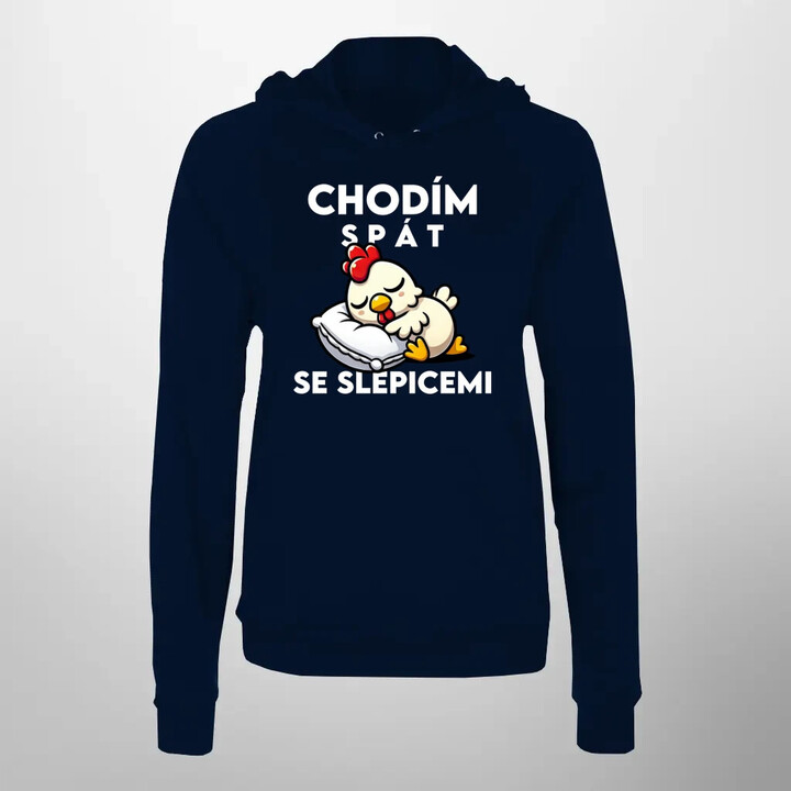 Chodím spát se slepicemi - dámská mikina s potiskem