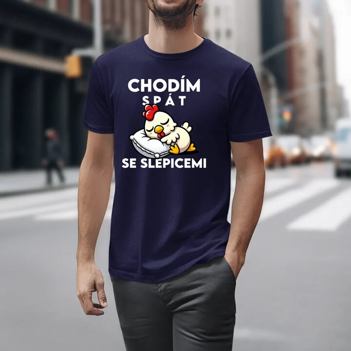 Chodím spát se slepicemi - pánské tričko s potiskem