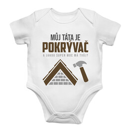 Můj táta je pokrývač - dětské body s potiskem