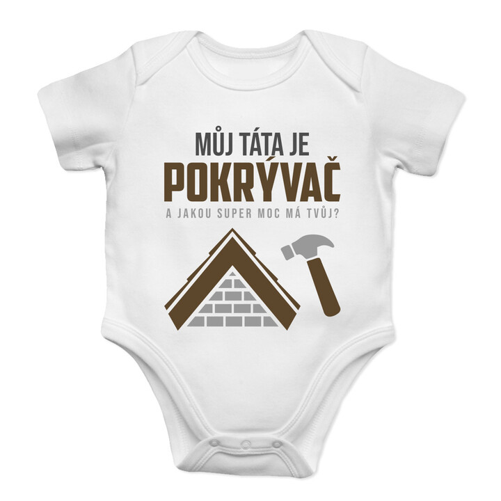 Můj táta je pokrývač - dětské body s potiskem