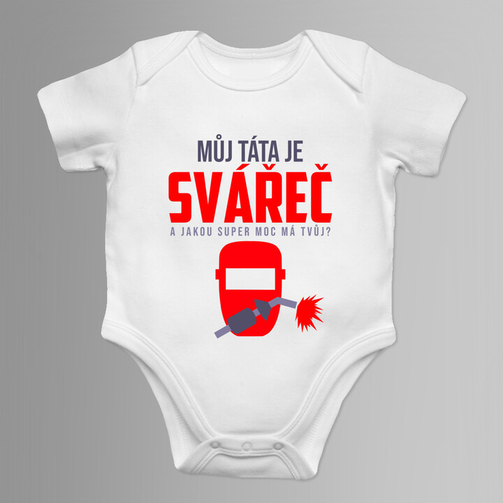 Můj táta je svářeč - dětské body s potiskem