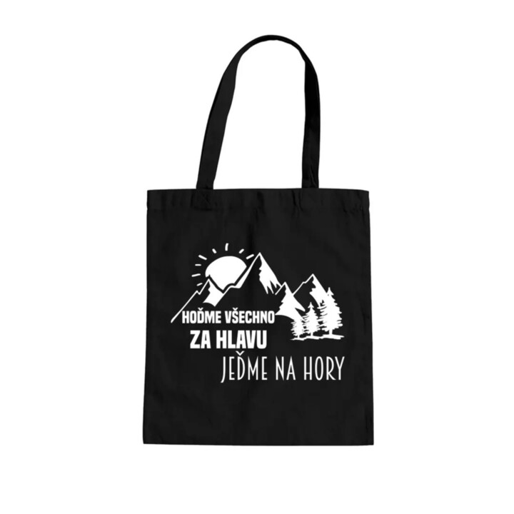 Hoďme všechno za hlavu, jeďme na hory  - taška s potiskem