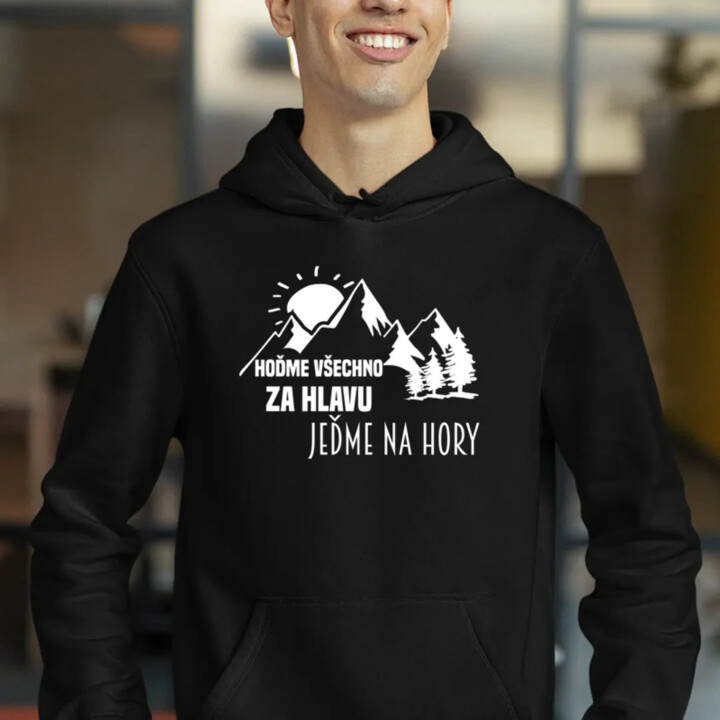Hoďme všechno za hlavu, jeďme na hory  - pánská mikina s potiskem