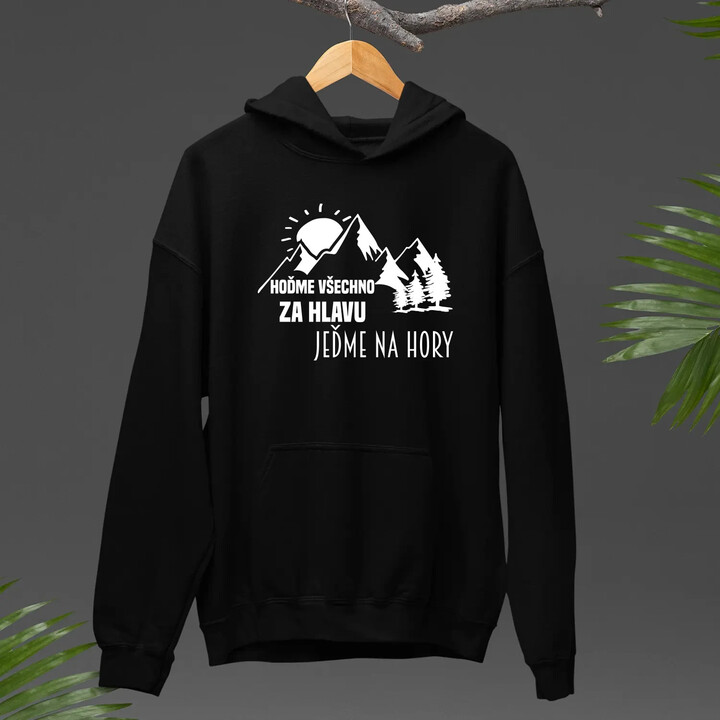 Hoďme všechno za hlavu, jeďme na hory  - pánská mikina s potiskem