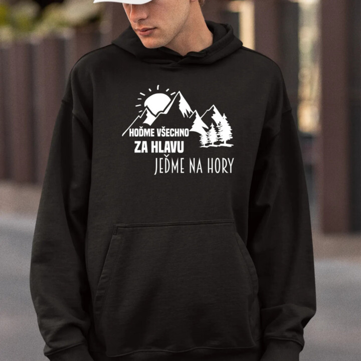 Hoďme všechno za hlavu, jeďme na hory  - pánská mikina s potiskem