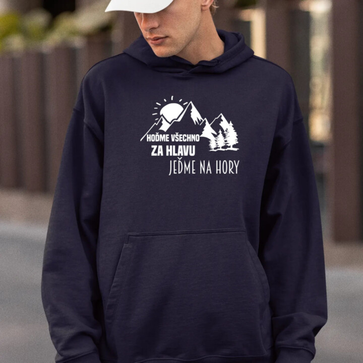 Hoďme všechno za hlavu, jeďme na hory  - pánská mikina s potiskem