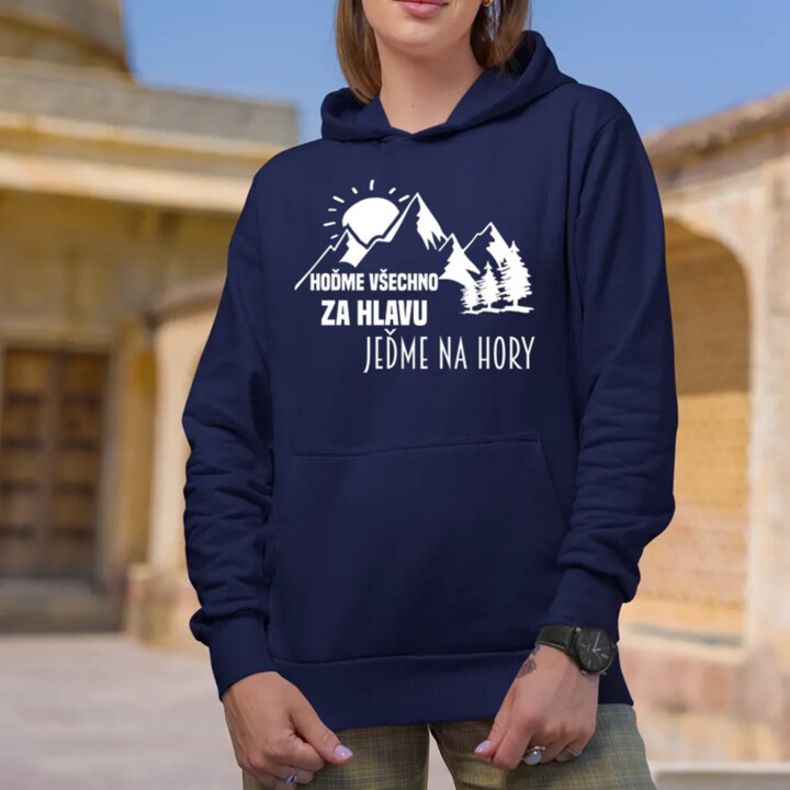 Hoďme všechno za hlavu, jeďme na hory  - dámská mikina s potiskem