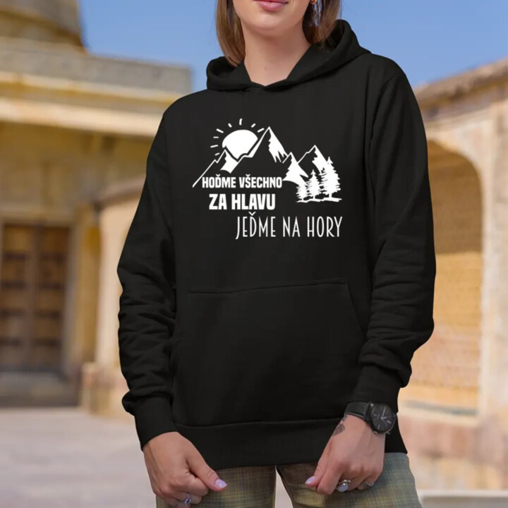 Hoďme všechno za hlavu, jeďme na hory  - dámská mikina s potiskem