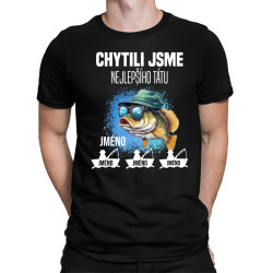 Chytili jsme nejlepšího tátu + jména - pánské tričko s potiskem - personalizovaný produkt