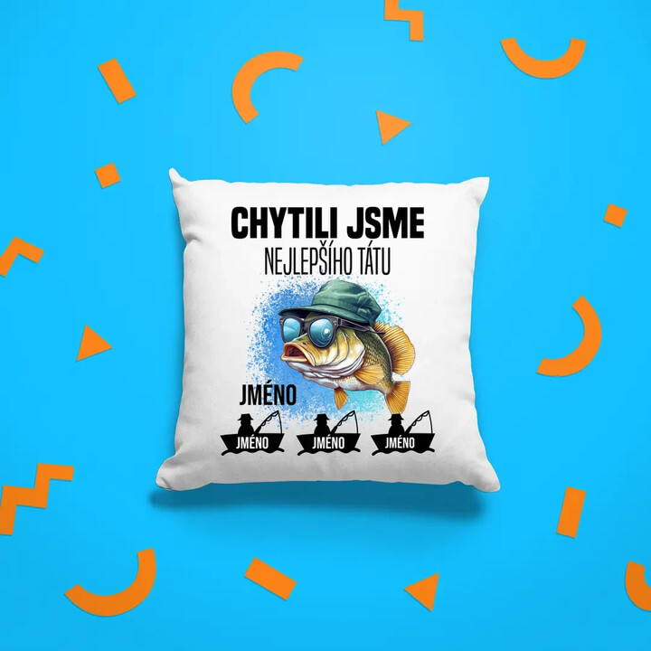 Chytili jsme nejlepšího tátu + jména - polštář s potiskem - personalizovaný produkt