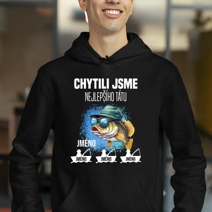 Chytili jsme nejlepšího tátu + jména - pánská mikina s potiskem - personalizovaný produkt